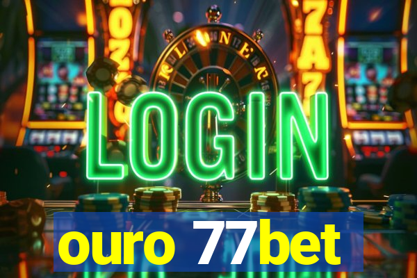 ouro 77bet
